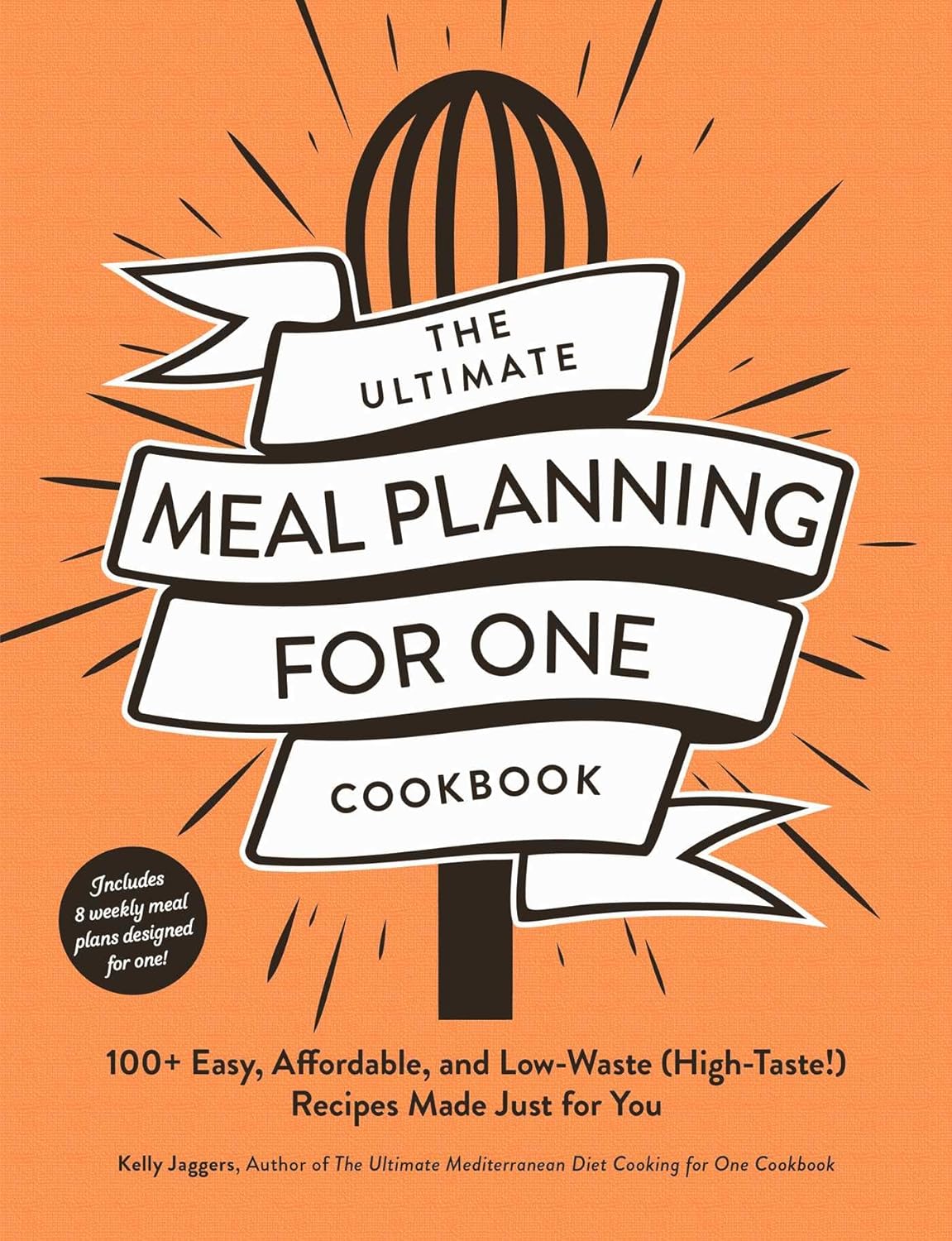 The Ultimate Meal Planning for One Cookbook: 100+ Easy, Affordable, and Low-Waste (High-Taste!) Recipes Made Just for You (Ultimate for One Cookbooks) - NJ Corrections Bookstore