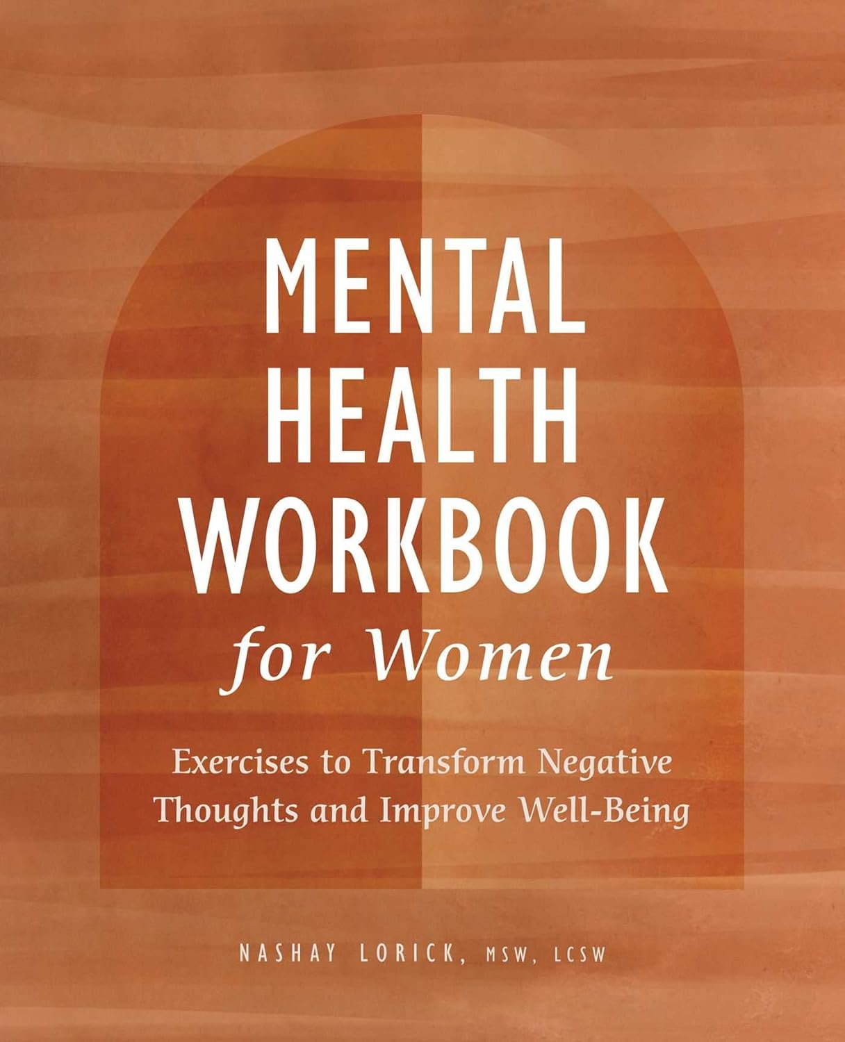 Mental Health Workbook for Women: Exercises to Transform Negative Thoughts and Improve Well-Being - NJ Corrections Bookstore