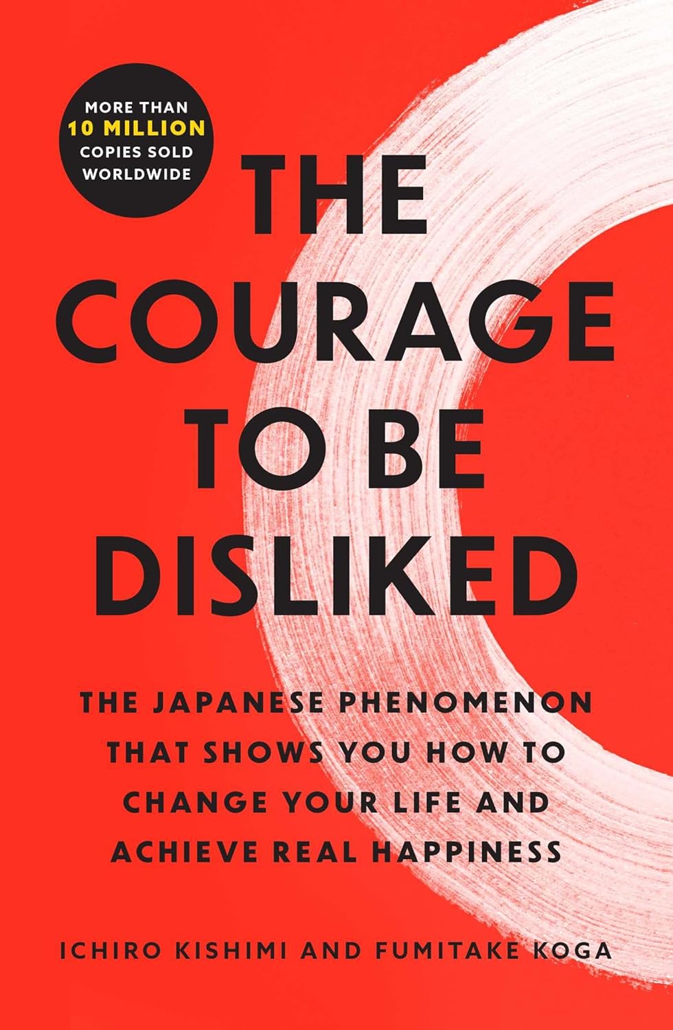 The Courage to Be Disliked: The Japanese Phenomenon That Shows You How to Change Your Life and Achieve Real Happiness - NJ Corrections Book Store