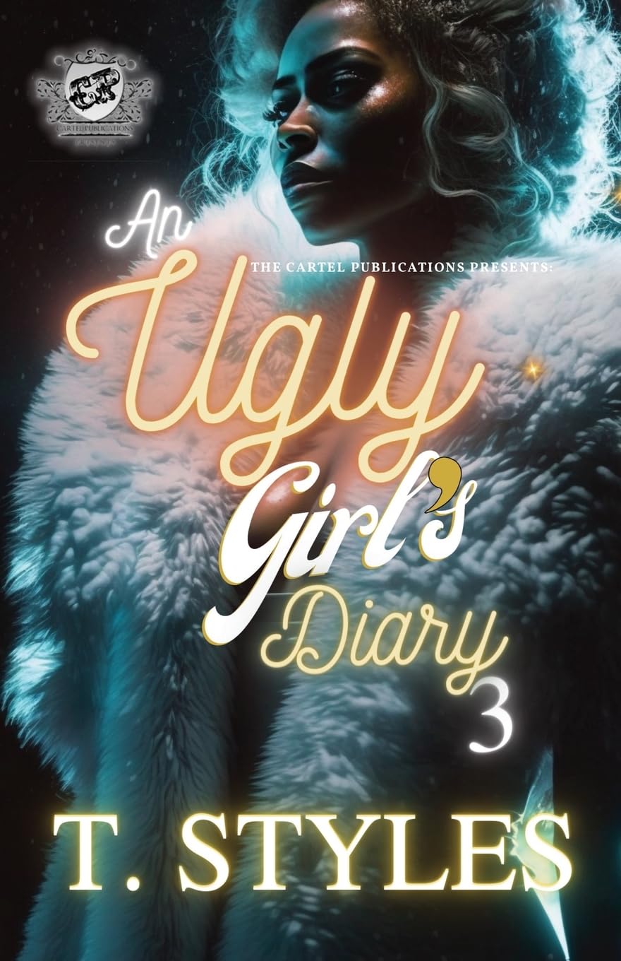 An Ugly Girl's Diary 3 (The Cartel Publications Presents) - NJ Corrections Book Store