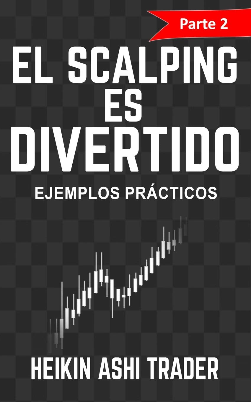 ¡El Scalping es Divertido! Parte 2: Ejemplos Prácticos: Volume 2