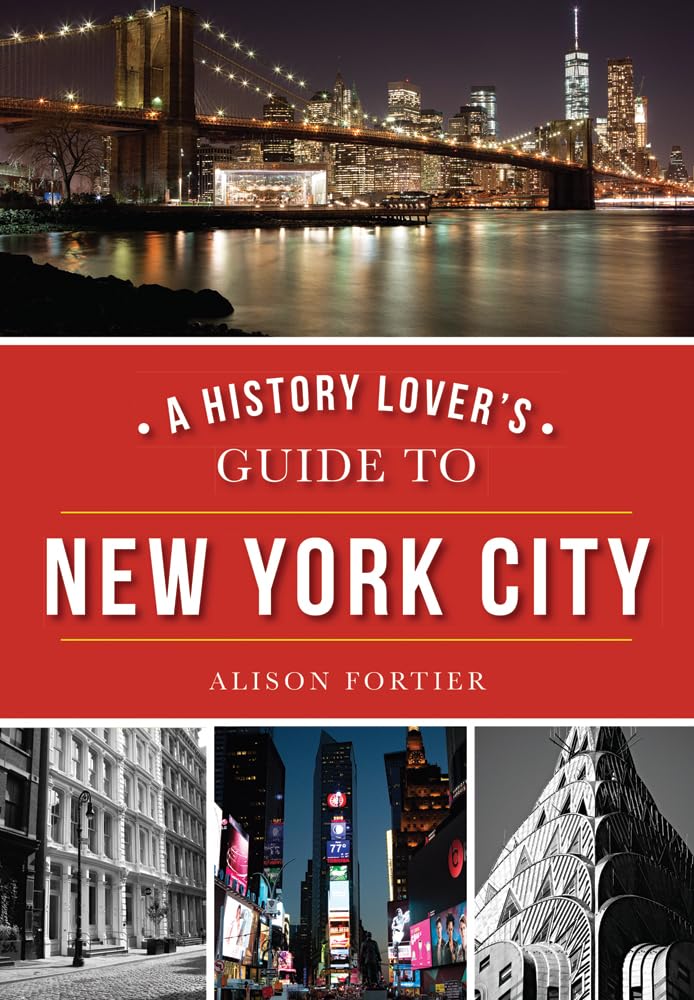 A History Lover's Guide to New York City (History & Guide)