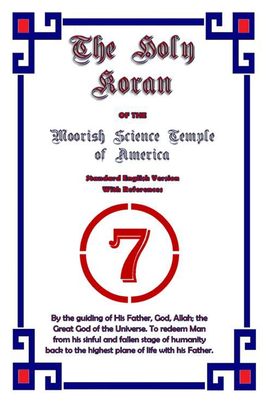 HOLY KORAN OF THE MOORISH SCIENCE TEMPLE OF AMERICA STANDARD ENGLISH VERSION