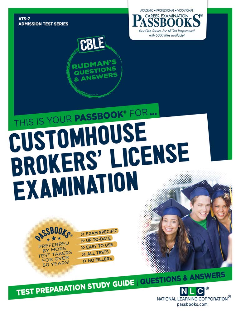 Customhouse Brokers' License Examination (CBLE) (ATS-7): Passbooks Study Guide (7) (Admission Test Series (ATS))