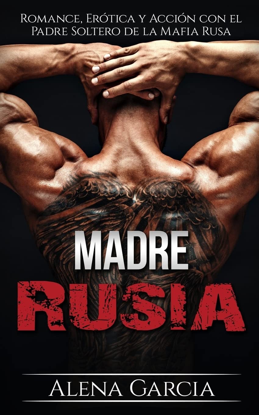 Madre Rusia: Romance, Erótica y Acción con el Padre Soltero de la Mafia Rusa (Novela Romántica y Erótica) (Spanish Edition)