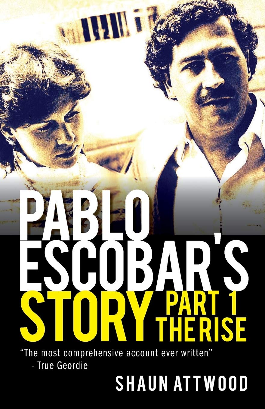 Pablo Escobar's Story 1: The Rise