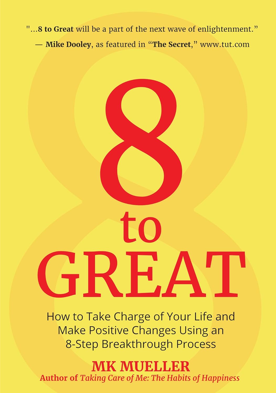 8 to Great: How to Take Charge of Your Life and Make Positive Changes Using an 8-Step Breakthrough Process (Inspiration, Resilienc by Mueller, Mk - NJ Corrections Book Store