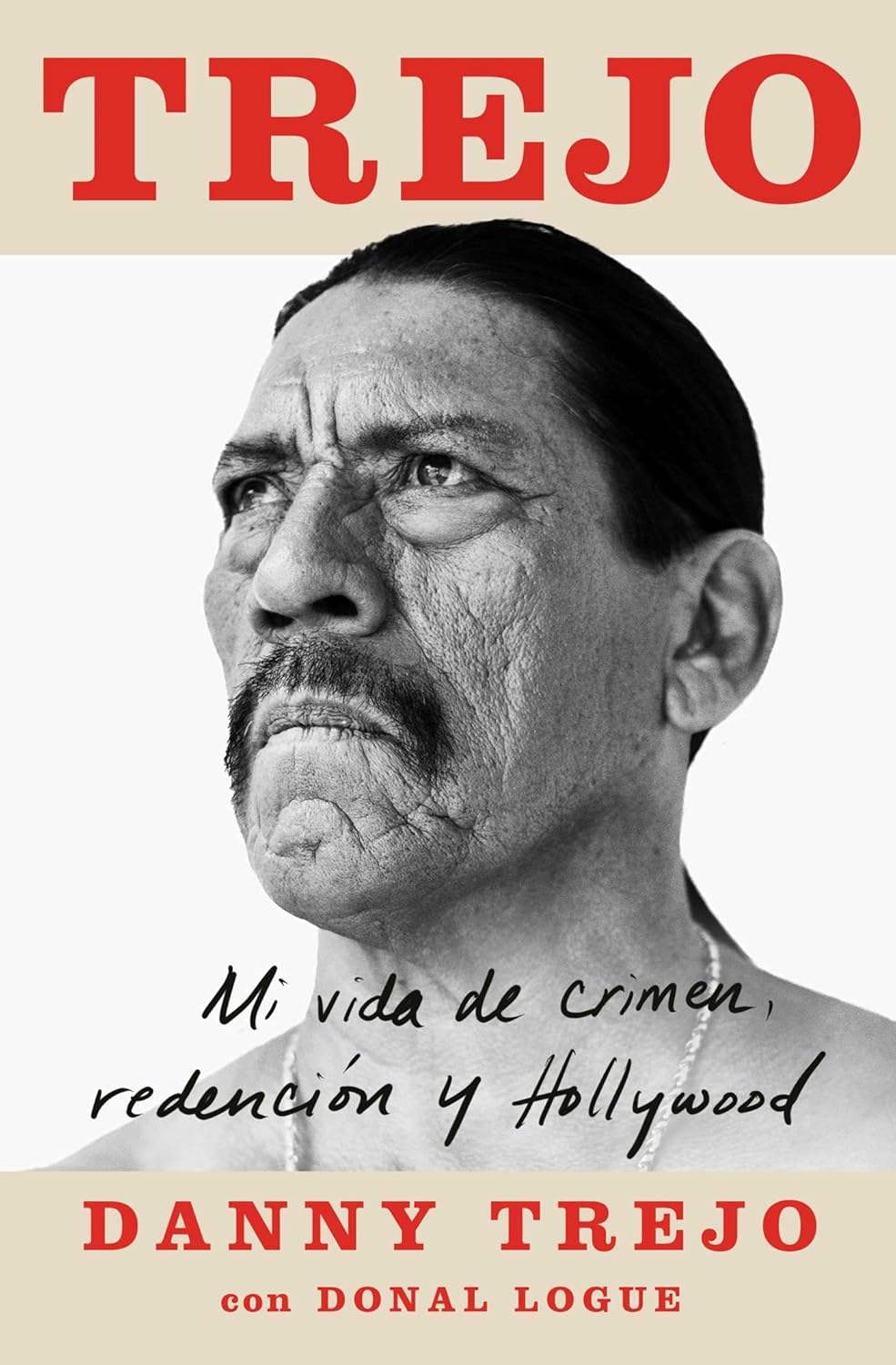 Trejo (Spanish edition): Mi vida de crimen, redención y Hollywood (Atria Espanol)