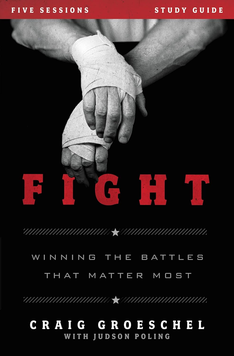 Fight Bible Study Guide: Winning the Battles That Matter Most