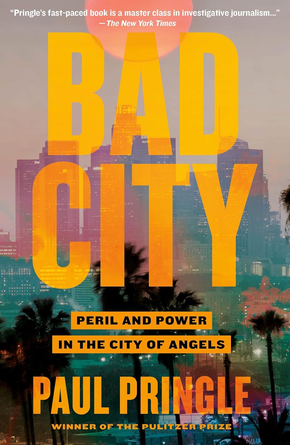 Bad City: Peril and Power in the City of Angels