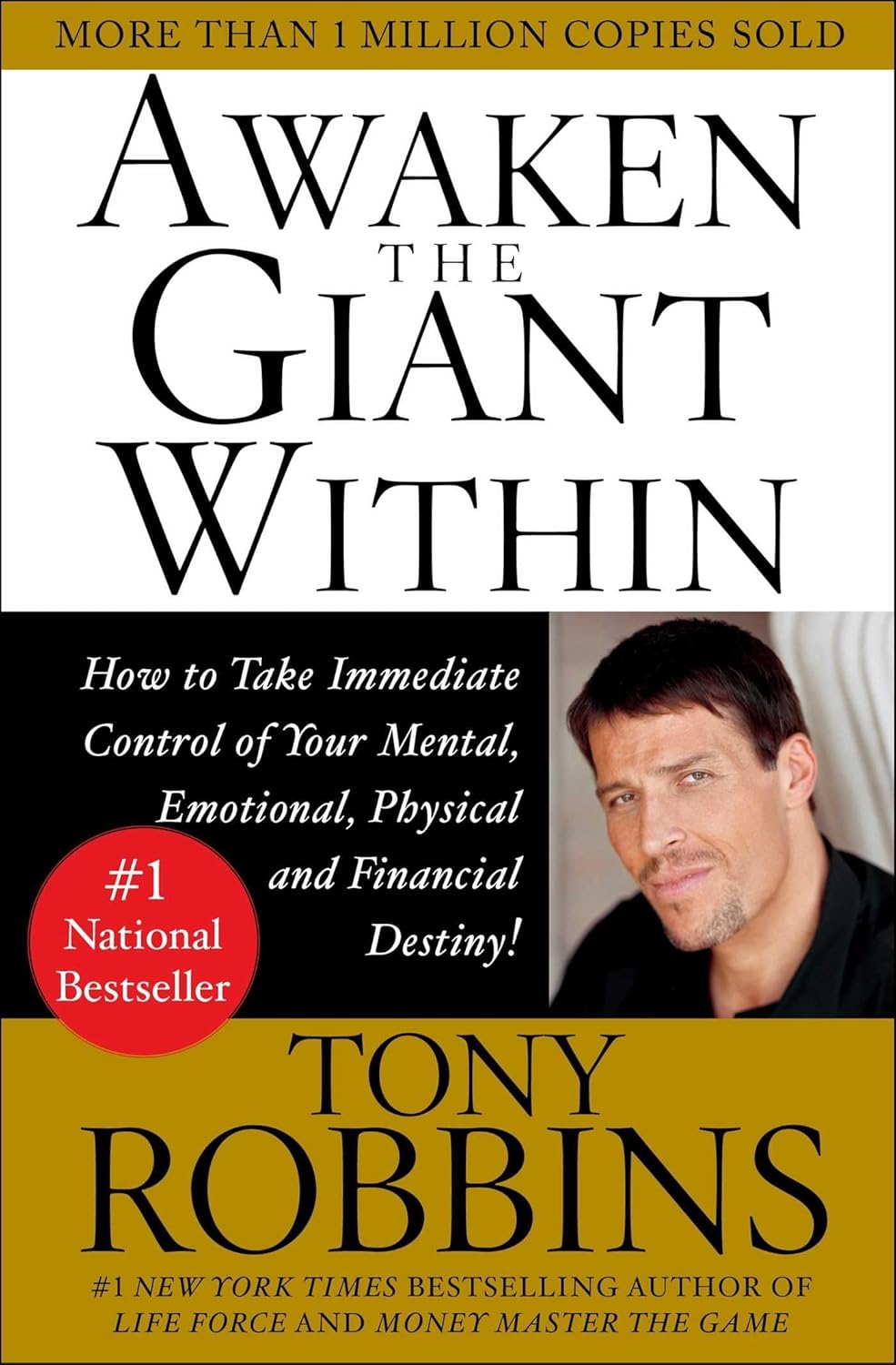 Awaken the Giant Within : How to Take Immediate Control of Your Mental, Emotional, Physical and Financial Destiny!