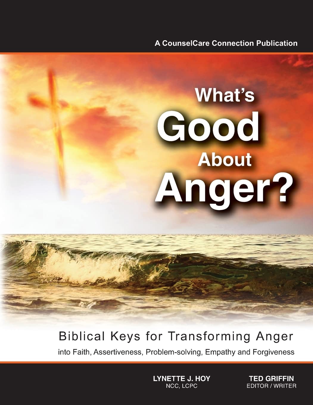 What's Good About Anger? Biblical Keys for Transforming Anger: Into Faith, Assertiveness, Problem-Solving, Empathy &amp; Forgiveness - NJ Corrections Book Store