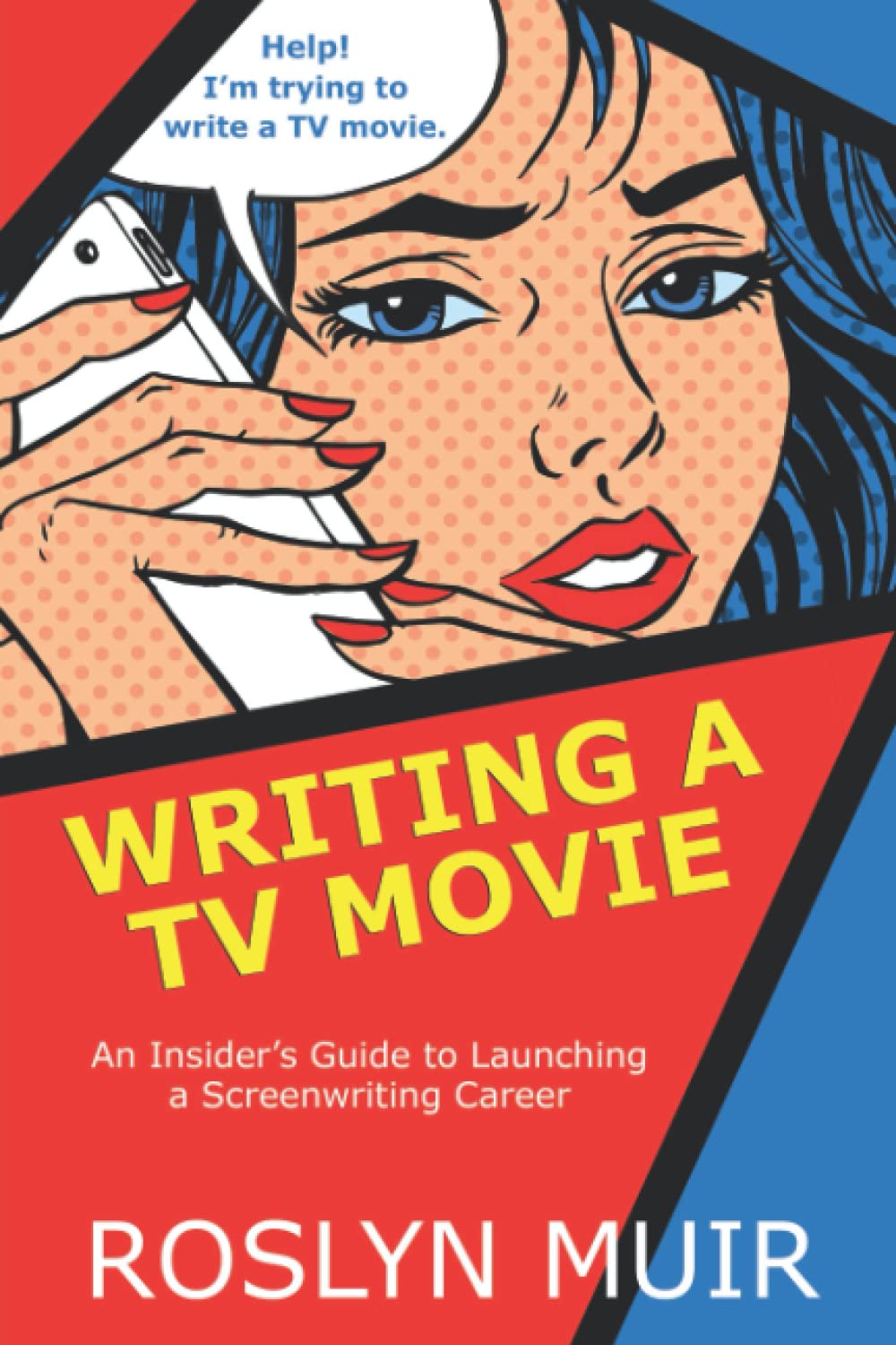 Writing a TV Movie: An Insider's Guide to Launching a Screenwriting Career