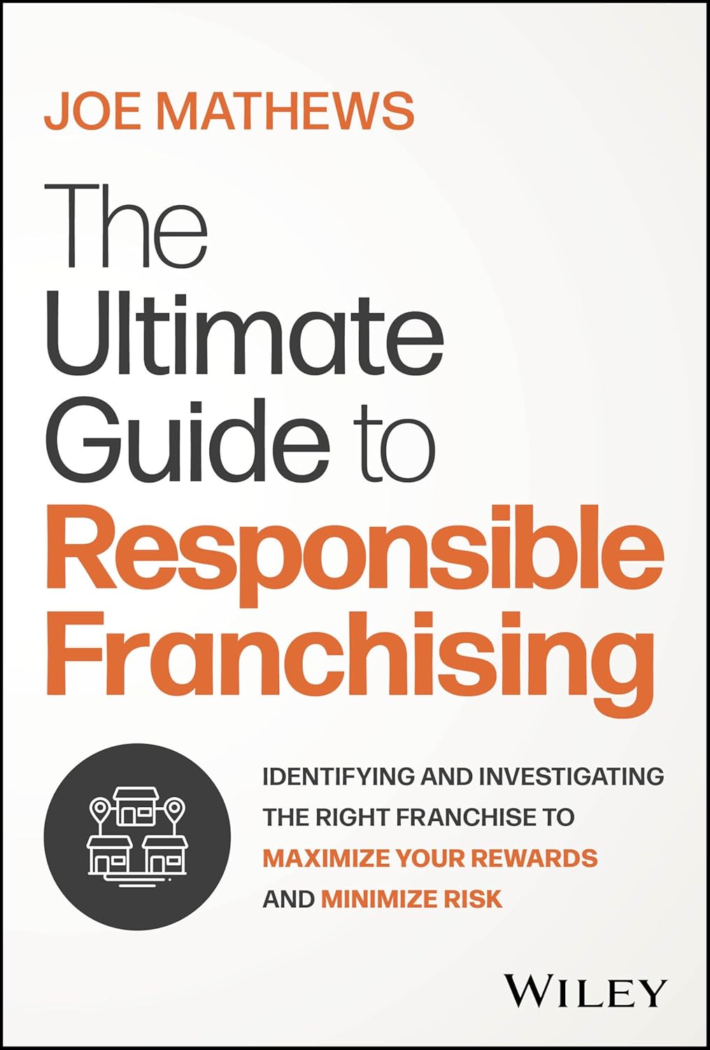 The Ultimate Guide to Responsible Franchising: Everything You Need to Know to Maximize Your Rewards and Minimize Risk