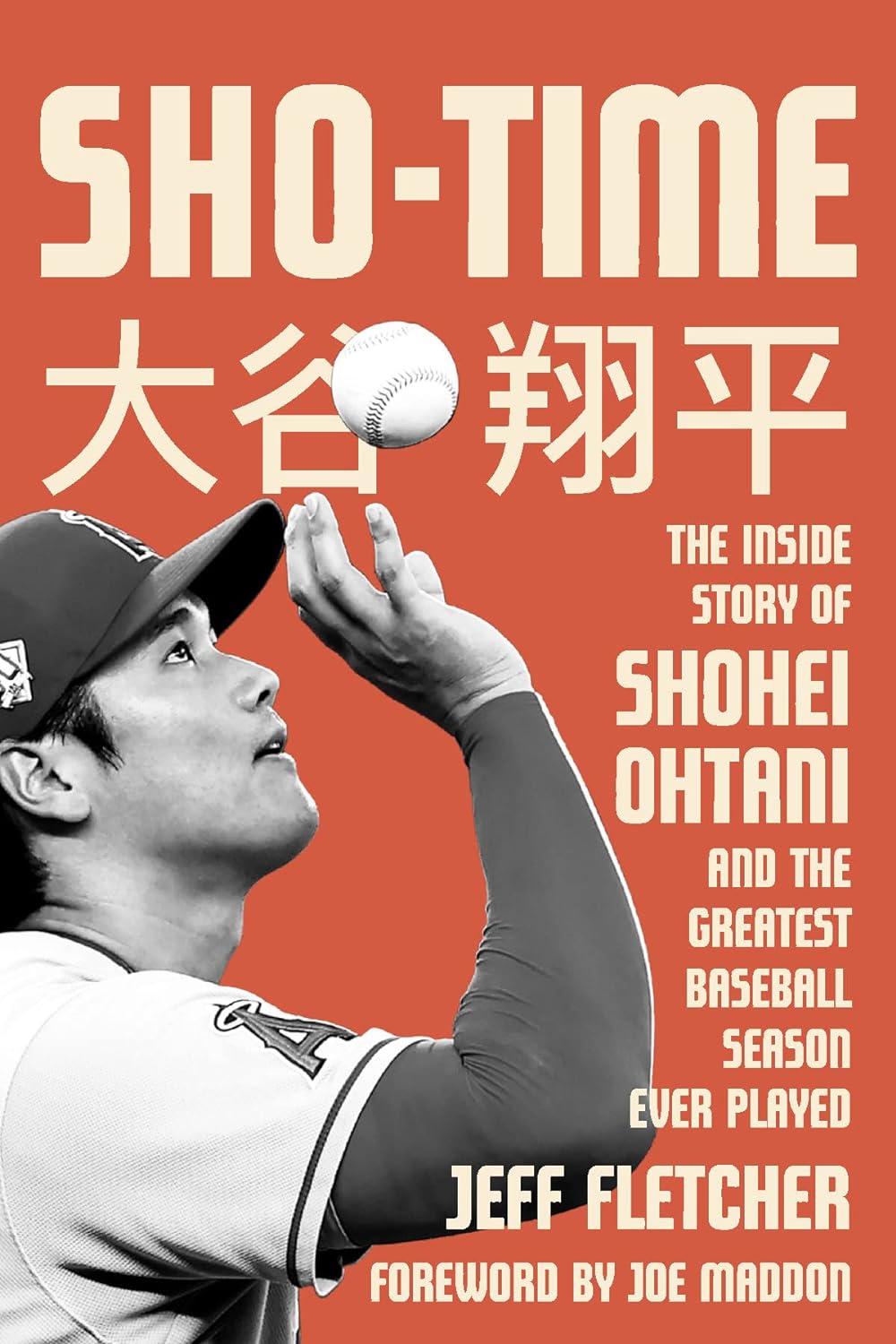 Sho-Time: The Inside Story of Shohei Ohtani and the Greatest Baseball Season Ever Played