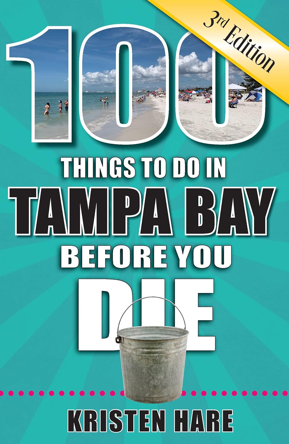 100 Things to Do in Tampa Bay Before You Die, 3rd Edition (100 Things to Do Before You Die)