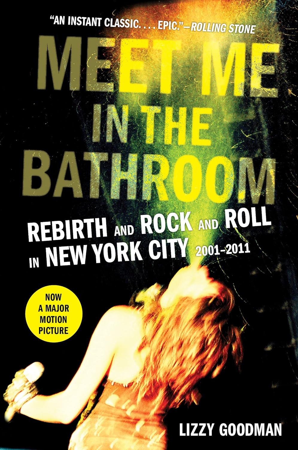 Meet Me in the Bathroom: Rebirth and Rock and Roll in New York City 2001-2011