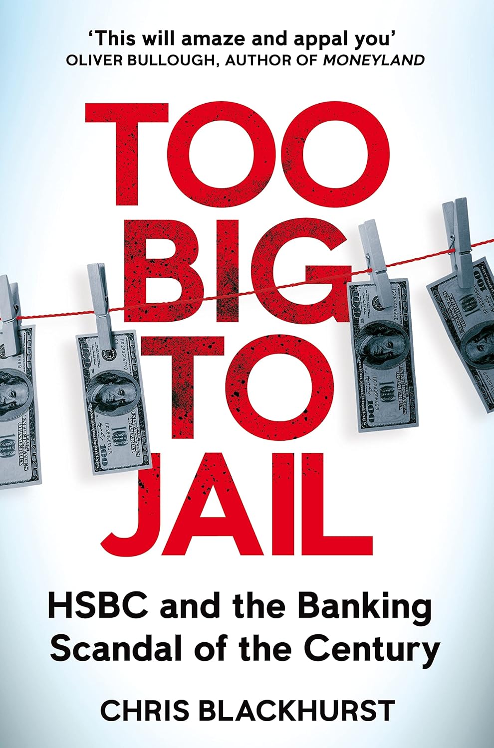 Too Big to Jail: Inside HSBC, the Mexican drug cartels and the greatest banking scandal of the century