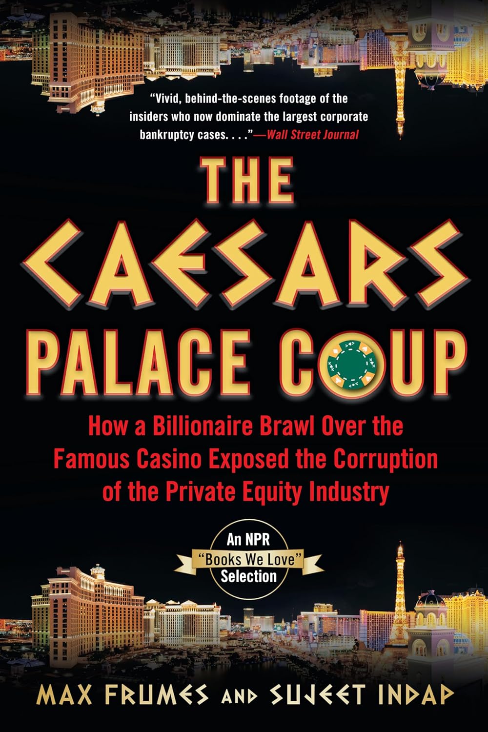 The Caesars Palace Coup: How A Billionaire Brawl Over the Famous Casino Exposed the Power and Greed of Wall Street