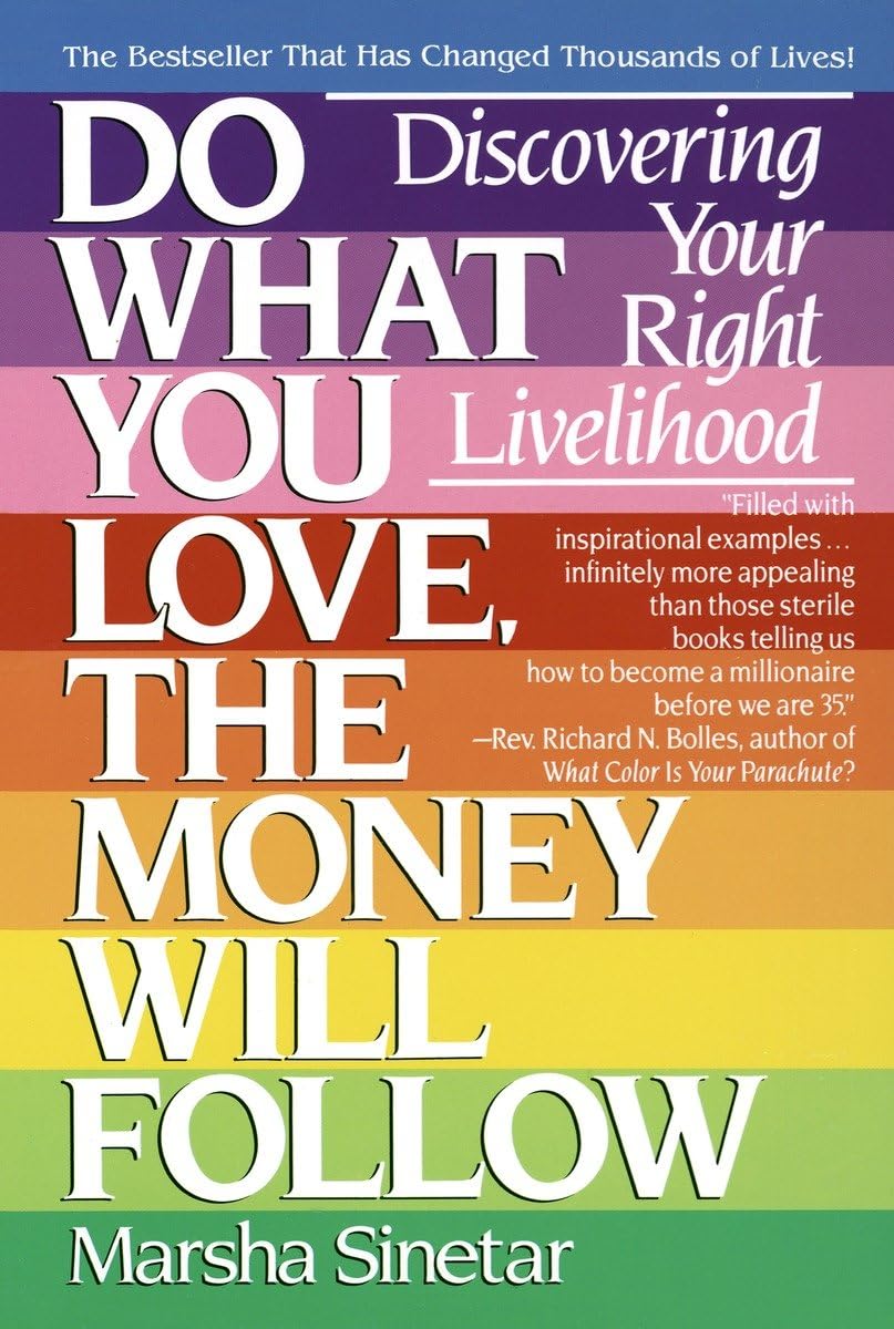 Do What You Love, the Money Will Follow - Discovering Your Right Livelihood - Corrections Bookstore