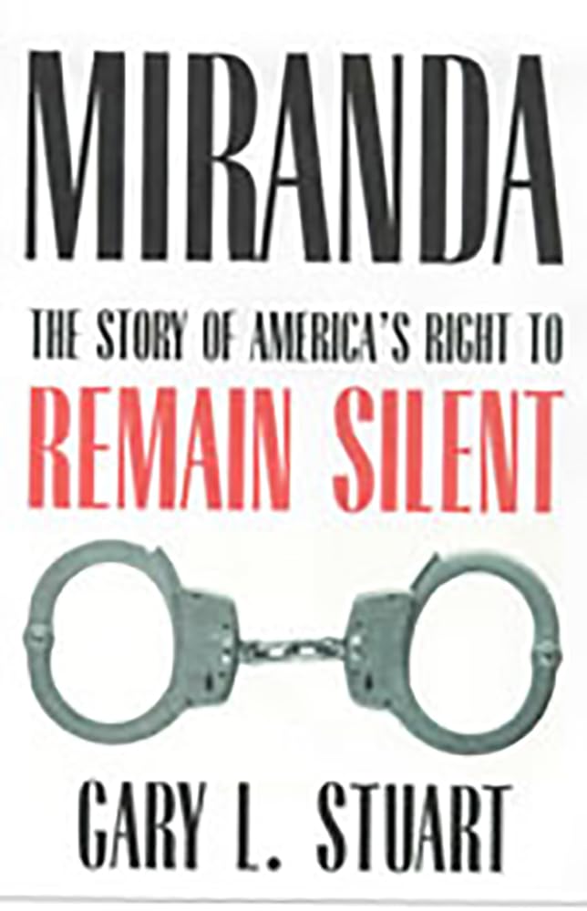 Miranda - The Story of America's Right to Remain Silent (2ND ed.) - Corrections Bookstore