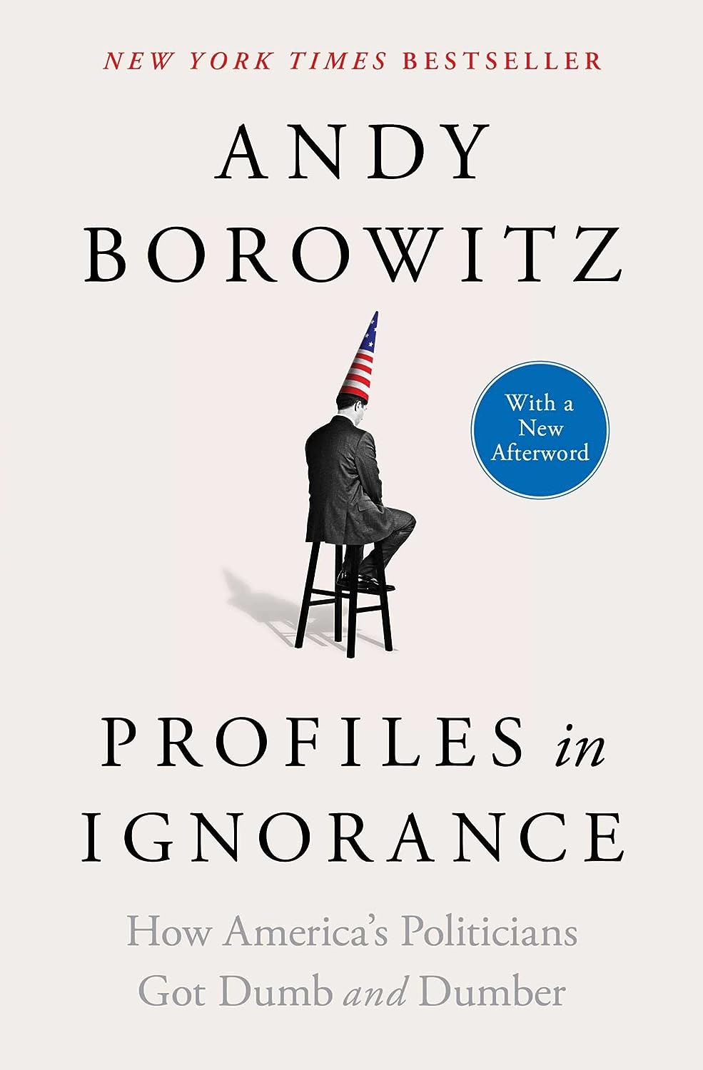 Profiles in Ignorance How America's Politicians Got Dumb and Dumber - NJ Corrections Bookstore