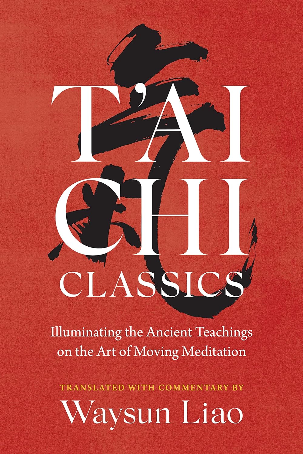 T'Ai Chi Classics Illuminating the Ancient Teachings on the Art of Moving Meditation (Shambhala Classics) - NJ Corrections Bookstore