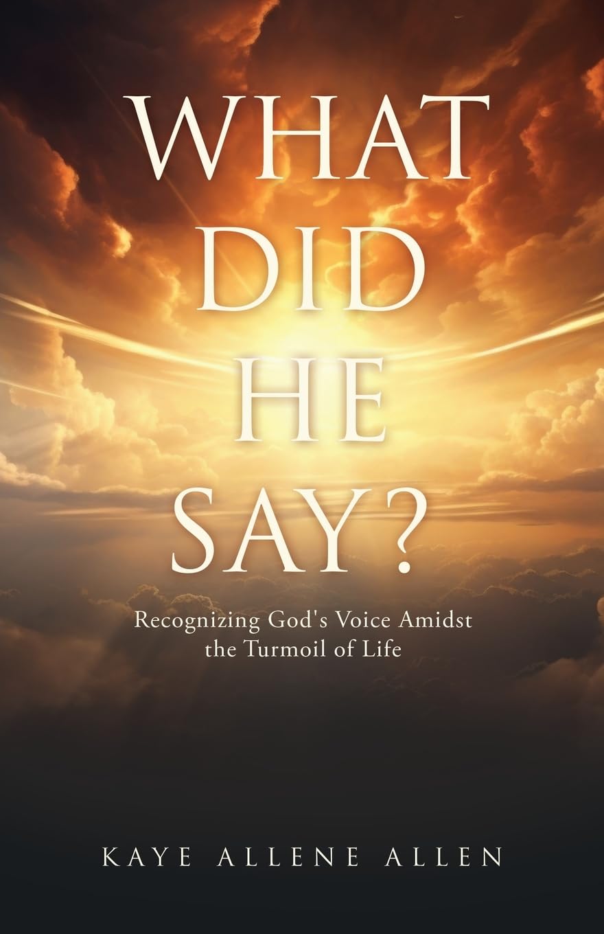 What Did He Say - Recognizing God's Voice Amidst the Turmoil of Life - NJ Corrections Bookstore