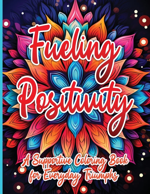 Fueling Positivity: A Supportive Coloring Book for Everyday Triumphs - NJ Corrections Bookstore