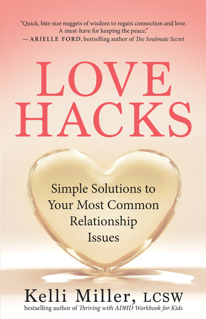 Love Hacks: Simple Solutions to Your Most Common Relationship Issues - NJ Corrections Bookstore