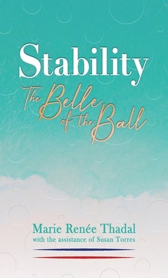 Stability: The Belle of the Ball by Thadal, Marie Renée