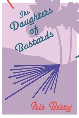 The Daughters of Bastards by Razor, A.