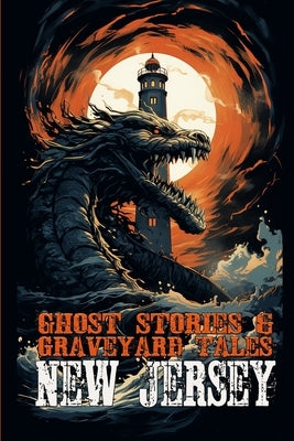 Ghost Stories & Graveyard Tales: New Jersey by Sircy, Allen