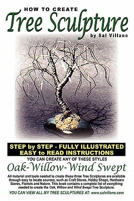 How To Create Tree Sculpture: Step By Step Instructions - Fully Illustrated by Villano, Sal