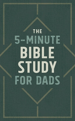 The 5-Minute Bible Study for Dads by Mosey, Josh