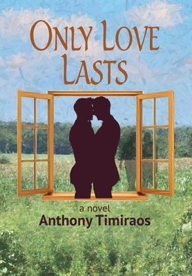 Only Love Lasts by Timiraos, Anthony