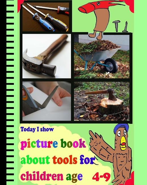 Today I Show: picture book about tools for children age 4-9 by Kenson, Joey