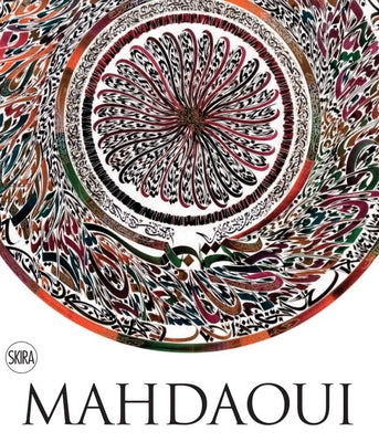 Nja Mahdaoui: The Alchemy of Signs: Deconstructing Calligraphy by Mahdaoui, Nja