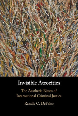 Invisible Atrocities by Defalco, Randle C.