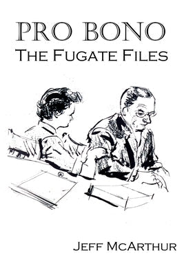 Pro Bono: The Fugate Files by McArthur, Jeff