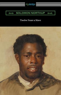 Twelve Years a Slave by Northup, Solomon