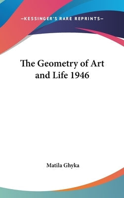 The Geometry of Art and Life 1946 by Ghyka, Matila