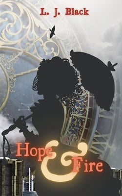 Hope & Fire by Black, L. J.