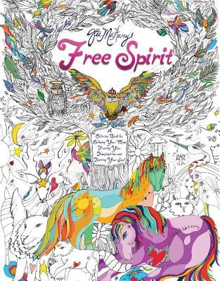 Free Spirit: A Coloring Book for Calming Your Mind, Freeing Your Imagination, and Igniting Your Soul by Maharry, Jes