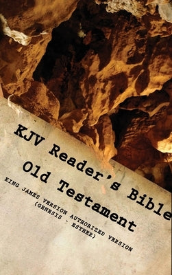 KJV Reader's Bible (Old Testament) GENESIS - ESTHER by Christian Press, Dw