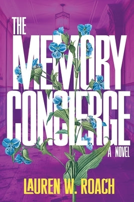 The Memory Concierge by Roach, Lauren W.