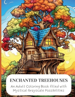 Enchanted Treehouses: A Whimsical Journey Through Enchanted Treehouses by Escapes, Enchanting