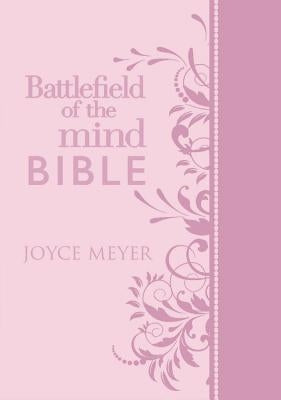 Battlefield of the Mind Bible: Renew Your Mind Through the Power of God's Word by Meyer, Joyce