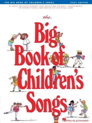 The Big Book of Children's Songs by Hal Leonard Corp