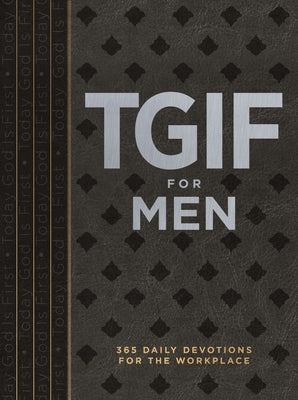 Tgif for Men: 365 Daily Devotionals for the Workplace by Hillman, Os